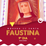 Reze conosco a Novena de Santa Faustina Kowalska – 9º Dia
